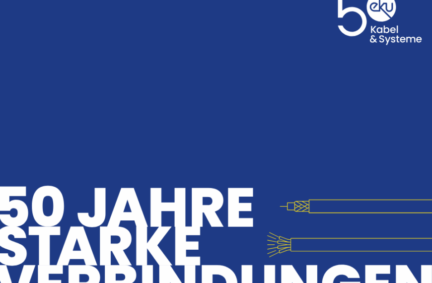50 Jahre Starke Verbindungen - eku Kabel & Systeme