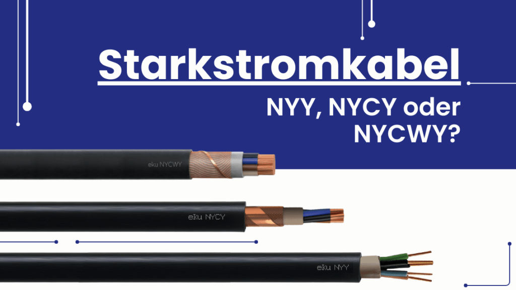 Grafik zu eku Kabel & Systeme NYY, NYCY oder NYCWY? Der große Starkstromkabel‑Vergleich 2026