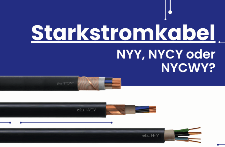 Grafik zu eku Kabel & Systeme NYY, NYCY oder NYCWY? Der große Starkstromkabel‑Vergleich 2026